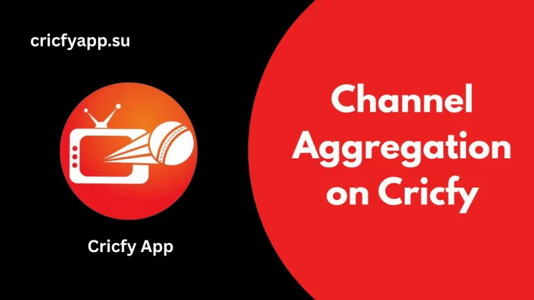 Channel Aggregation on Cricfy
